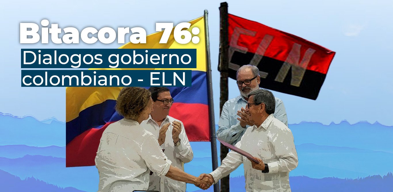 Bitácora # 76: diálogos y negociaciones entre el Gobierno Colombiano y ...