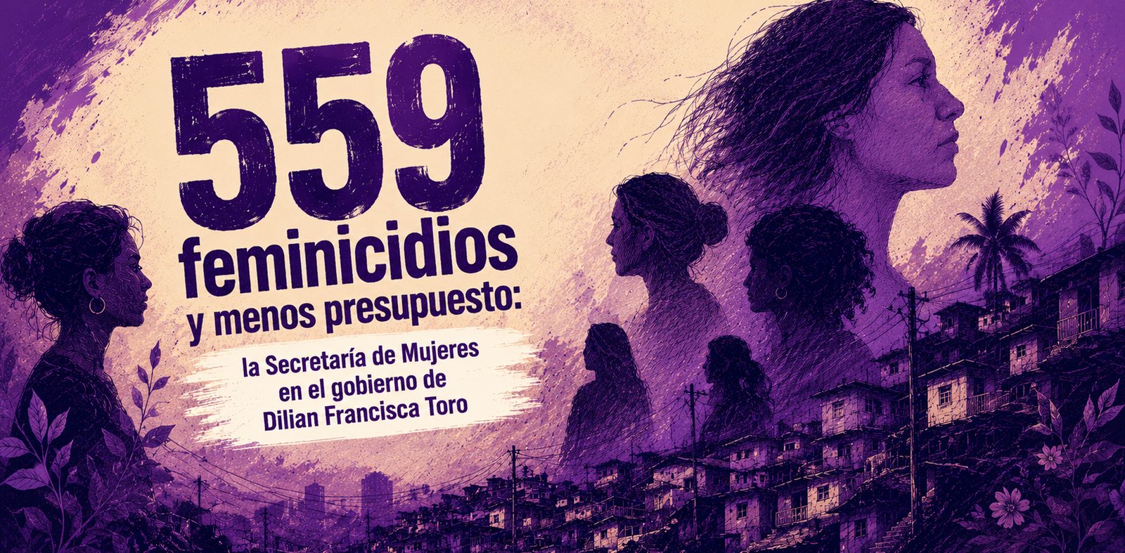  559 feminicidios y menos presupuesto: la Secretaría de Mujeres en el gobierno de Dilian Francisca Toro